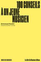 Couverture du livre « 100 conseils à un jeune musicien » de Emmanuel Hondre et Esther Comar aux éditions La Lettre Du Musicien