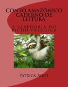 Couverture du livre « Conto Amazonico Caderno de leitura » de Patrick Agot aux éditions Amazonie Production Edition Guyane
