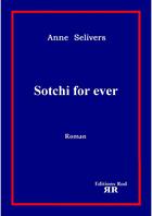 Couverture du livre « Sotchi for ever » de Anne Selivers aux éditions Ebk