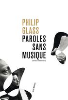 Couverture du livre « Paroles sans musique » de Philip Glass aux éditions Philharmonie De Paris