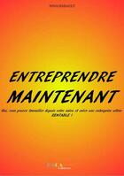 Couverture du livre « Entreprendre maintenant » de Habault Nina aux éditions Paca