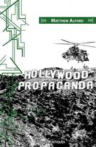 Couverture du livre « Hollywood propaganda » de Matthew Alford aux éditions Editions Critiques