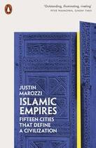 Couverture du livre « Islamic empires fifteen cities that define a civilization » de Marozzi Justin aux éditions Penguin Uk
