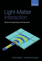 Couverture du livre « Light-Matter Interaction: Physics and Engineering at the Nanoscale » de Nunes Frederico aux éditions Oup Oxford