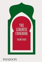 Couverture du livre « The lebanese cookbook » de Salma Hage aux éditions Phaidon Press
