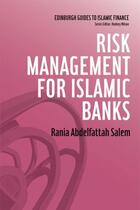 Couverture du livre « Risk Management for Islamic Banks » de Salem Rania Abdelfattah aux éditions Edinburgh University Press