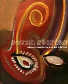 Couverture du livre « Seven stories about modern art in africa » de Deliss Clementine aux éditions Whitechapel Gallery