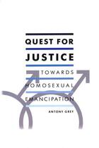 Couverture du livre « Quest for Justice: Towards Homosexual Emancipation » de Grey Antony aux éditions Random House Digital