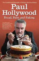 Couverture du livre « Paul Hollywood - Bread, Buns & Baking: The Unauthorised Biography of B » de Dagnell A S aux éditions Blake John