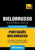 Couverture du livre « Vocabulário Português-Bielorrusso - 3000 palavras mais úteis » de Andrey Taranov aux éditions T&p Books