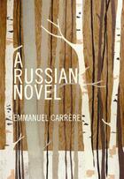 Couverture du livre « A Russian Novel » de Emmanuel Carrère aux éditions Serpent's Tail