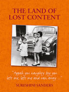 Couverture du livre « The Land of Lost Content » de Sanders Sureshini aux éditions Vertebrate Publishing