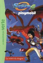 Couverture du livre « Playmobil Super 4 t.4 ; la colère du dragon » de  aux éditions Hachette Jeunesse