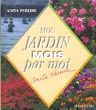 Couverture du livre « Mon Jardin Mois Par Moi » de Anita Péreire aux éditions Hachette Pratique