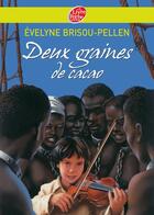 Couverture du livre « Deux graines de cacao » de Evelyne Brisou-Pellen aux éditions Le Livre De Poche Jeunesse