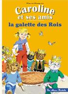 Couverture du livre « Caroline et ses amis ; la galette des rois » de Pierre Probst aux éditions Hachette Enfants