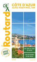 Couverture du livre « Guide du Routard : Côte d'Azur ; Alpes-Maritimes, Var (édition 2022/2023) » de Collectif Hachette aux éditions Hachette Tourisme