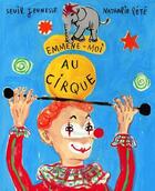 Couverture du livre « Emmène-moi au cirque » de Nathalie Lete aux éditions Seuil Jeunesse