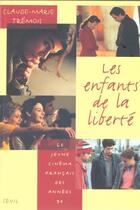 Couverture du livre « Les enfants de la liberte. le jeune cinema francais des annees 90 » de Claude-Marie Tremois aux éditions Seuil