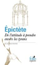 Couverture du livre « De l'attitude à prendre envers les tyrans » de Epictete aux éditions Folio