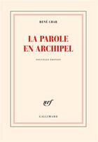 Couverture du livre « La parole en archipel » de René Char aux éditions Gallimard