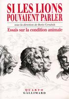 Couverture du livre « Si les lions pouvaient parler : Essais sur la condition animale » de Collectifs aux éditions Gallimard