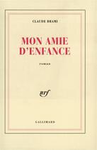 Couverture du livre « Mon amie d'enfance » de Claude Brami aux éditions Gallimard