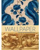 Couverture du livre « Wallpaper ; a history of contemporary style » de Thibaut-Pomerantz Ca aux éditions Flammarion