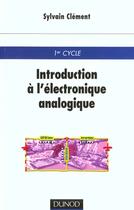 Couverture du livre « Introduction a l'electronique analogique » de Sylvain Clement aux éditions Dunod