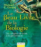 Couverture du livre « Le beau livre de la biologie ; de l'origine de la vie à la génomique » de Michael C. Gerald aux éditions Dunod