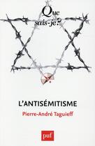 Couverture du livre « L'antisémitisme » de Pierre-Andre Taguieff aux éditions Que Sais-je ?