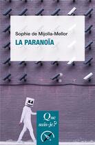 Couverture du livre « La paranoïa (4e édition) » de Sophie De Mijolla-Mellor aux éditions Que Sais-je ?