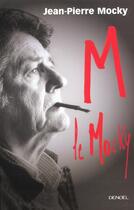 Couverture du livre « M. le Mocky : Mémoires d'outre-monde » de Jean-Pierre Mocky aux éditions Denoel