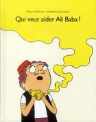 Couverture du livre « Qui veut aider Ali Baba ? » de Matthieu Sylvander et Perceval Barrier aux éditions Ecole Des Loisirs