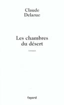 Couverture du livre « Les Chambres du désert » de Claude Delarue aux éditions Fayard