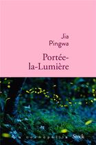 Couverture du livre « Portée-la-lumière » de Jia Pingwa aux éditions Stock