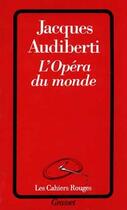 Couverture du livre « L'opéra du monde » de Jacques Audiberti aux éditions Grasset