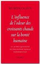 Couverture du livre « L'influence de l'odeur des croissants chauds sur la bonté humaine » de Ruwen Ogien aux éditions Grasset