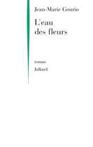 Couverture du livre « L'eau des fleurs » de Jean-Marie Gourio aux éditions Julliard