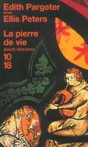 Couverture du livre « La Pierre De Vie » de Edith Pargeter aux éditions 10/18