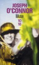 Couverture du livre « Muse » de Joseph O'Connor aux éditions 10/18