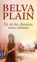 Couverture du livre « La ou les chemins nous menent » de Belva Plain aux éditions Pocket