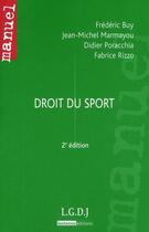 Couverture du livre « Droit du sport (2e édition) » de Frederic Buy et Fabrice Rizzo et Didier Poracchia et Jean-Michel Marmayou aux éditions Lgdj