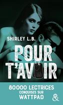 Couverture du livre « Pour t'avoir » de Shirley L. B. aux éditions Harlequin