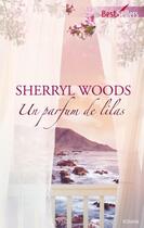 Couverture du livre « Un parfum de lilas » de Sherryl Woods aux éditions Harlequin