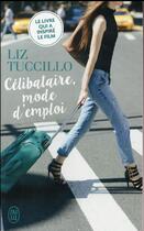 Couverture du livre « Célibataire, mode d'emploi » de Liz Tuccillo aux éditions J'ai Lu