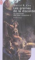 Couverture du livre « La couronne des sept royaumes t.3 ; les graines de la discorde » de David B. Coe aux éditions J'ai Lu