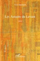 Couverture du livre « Les amants du levant » de Yves Danbakli aux éditions L'harmattan