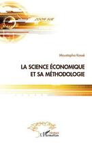 Couverture du livre « La science économique et sa méthodologie » de Moustapha Kasse aux éditions Editions L'harmattan