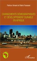 Couverture du livre « Changements démographiques et développement durable en Afrique » de Patrice Vimard et Raimi Fassassi aux éditions Editions L'harmattan